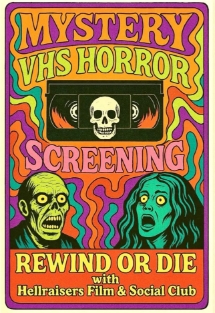 Theatrical poster for Rewind or Die: A Secret VHS Screening