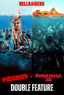 Theatrical poster for HF&SC: Piranha/Piranha 3D Double Feature!